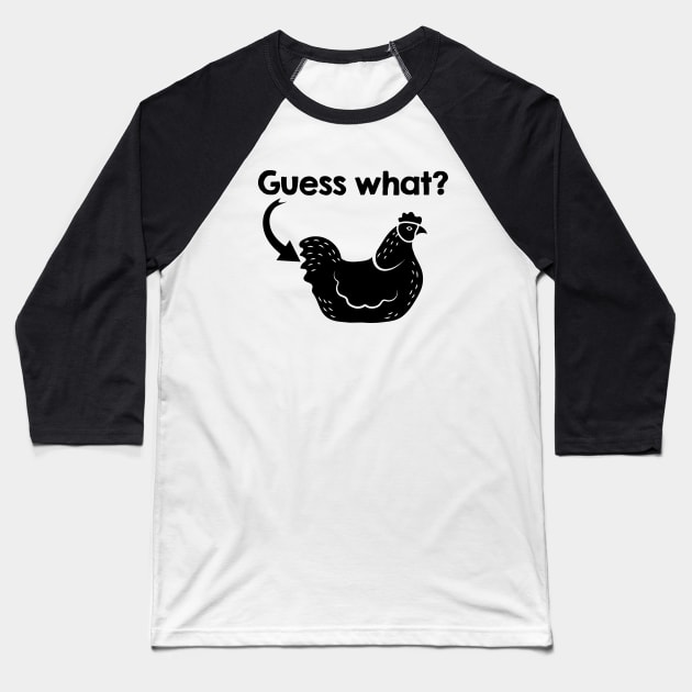 Chicken Butt - Black Text Baseball T-Shirt by Geeks With Sundries